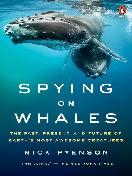Title details for Spying on Whales by Nick Pyenson - Available